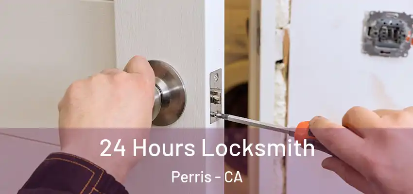  24 Hours Locksmith Perris - CA