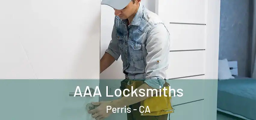 AAA Locksmiths Perris - CA