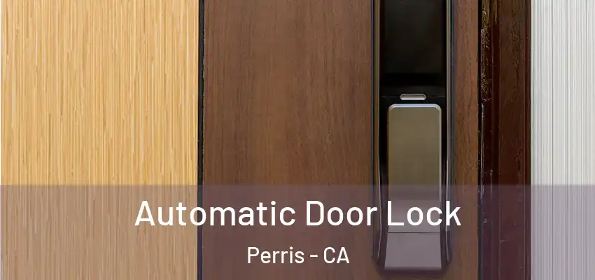  Automatic Door Lock Perris - CA