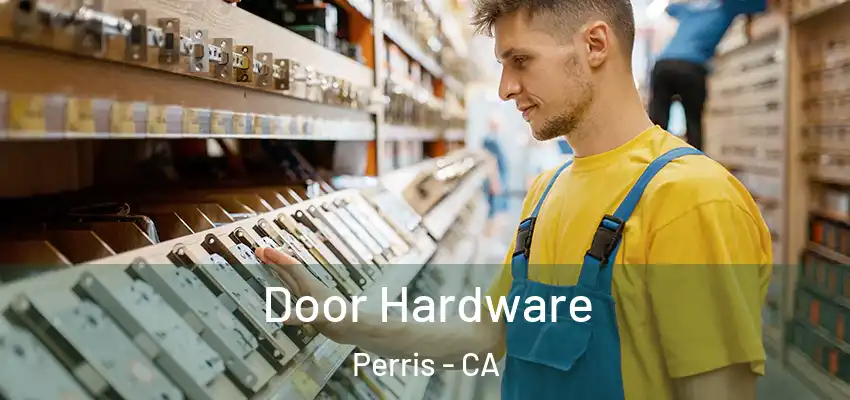  Door Hardware Perris - CA