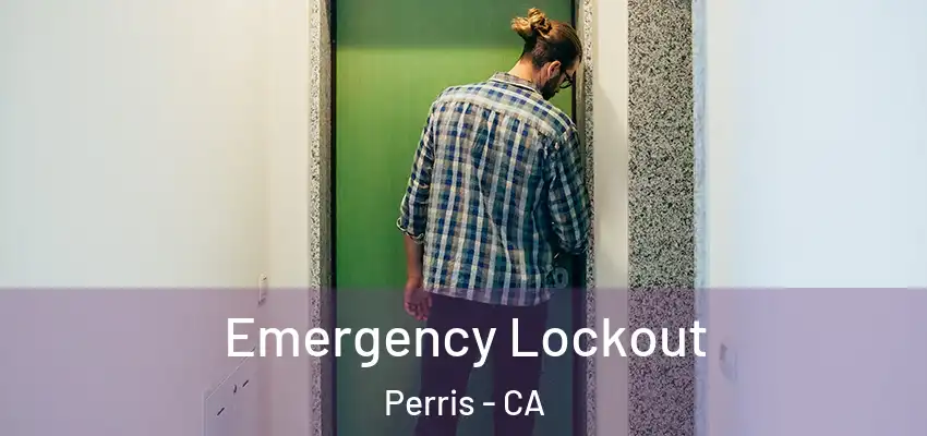  Emergency Lockout Perris - CA