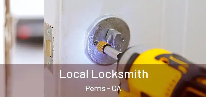 Local Locksmith Perris - CA