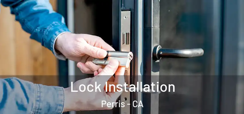 Lock Installation Perris - CA