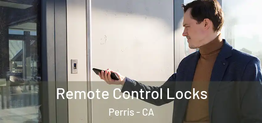 Remote Control Locks Perris - CA