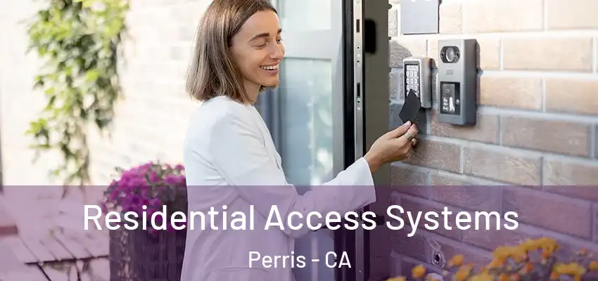 Residential Access Systems Perris - CA