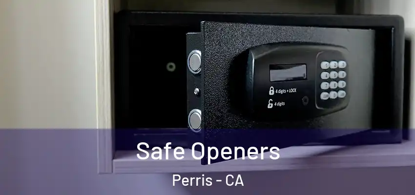  Safe Openers Perris - CA
