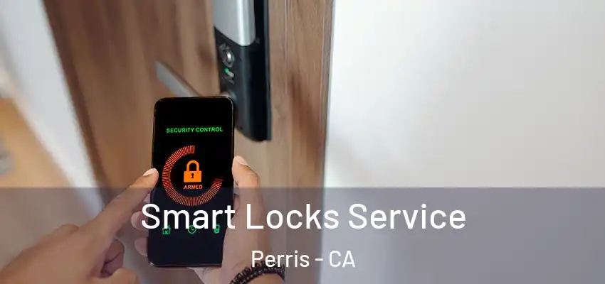  Smart Locks Service Perris - CA