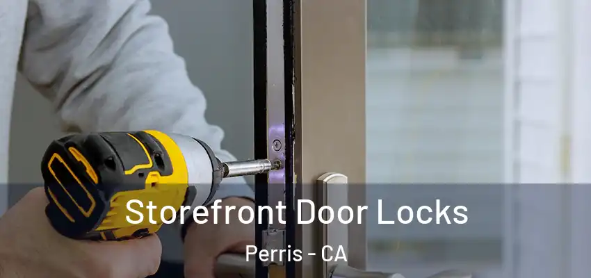 Storefront Door Locks Perris - CA